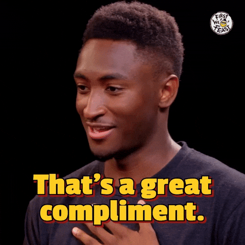 a reaction to a great compliment