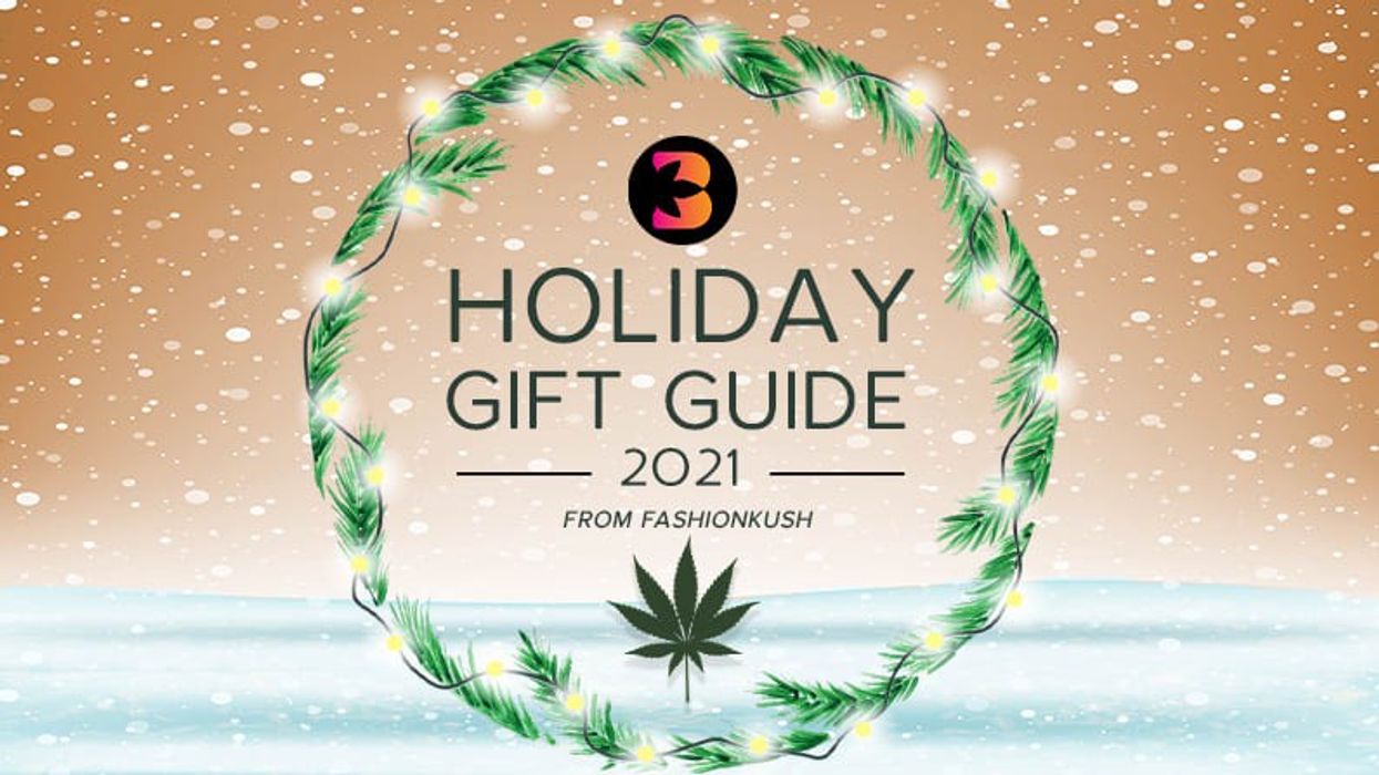 The 2021 FashionKush Cannabis Gift Guide