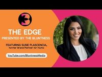 The Bluntness presents The Edge featuring Susie Plascencia, former brand partner at Humo