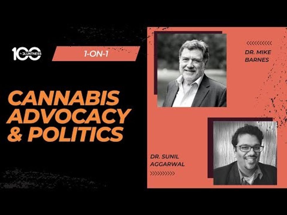 Cannabis Advocacy & Politics | 1-on-1 with Dr. Michael Barnes & Dr. Sunil Aggarwal