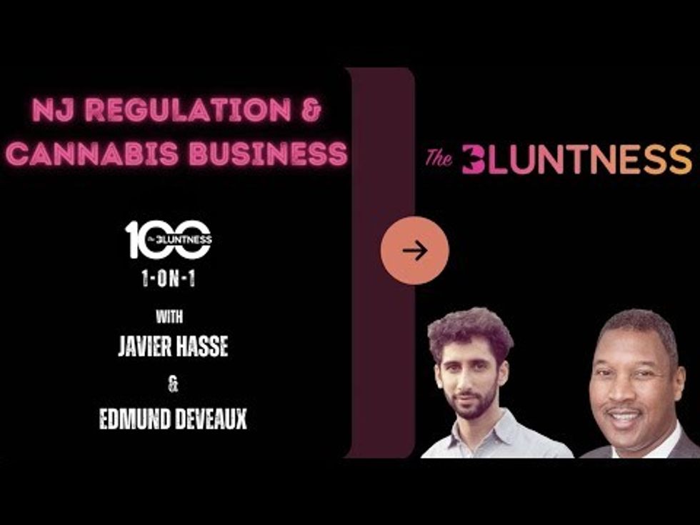 New Jersey Regulation and Cannabis Business | 1-on-1 with Javier Hasse and Edmund Deveaux
