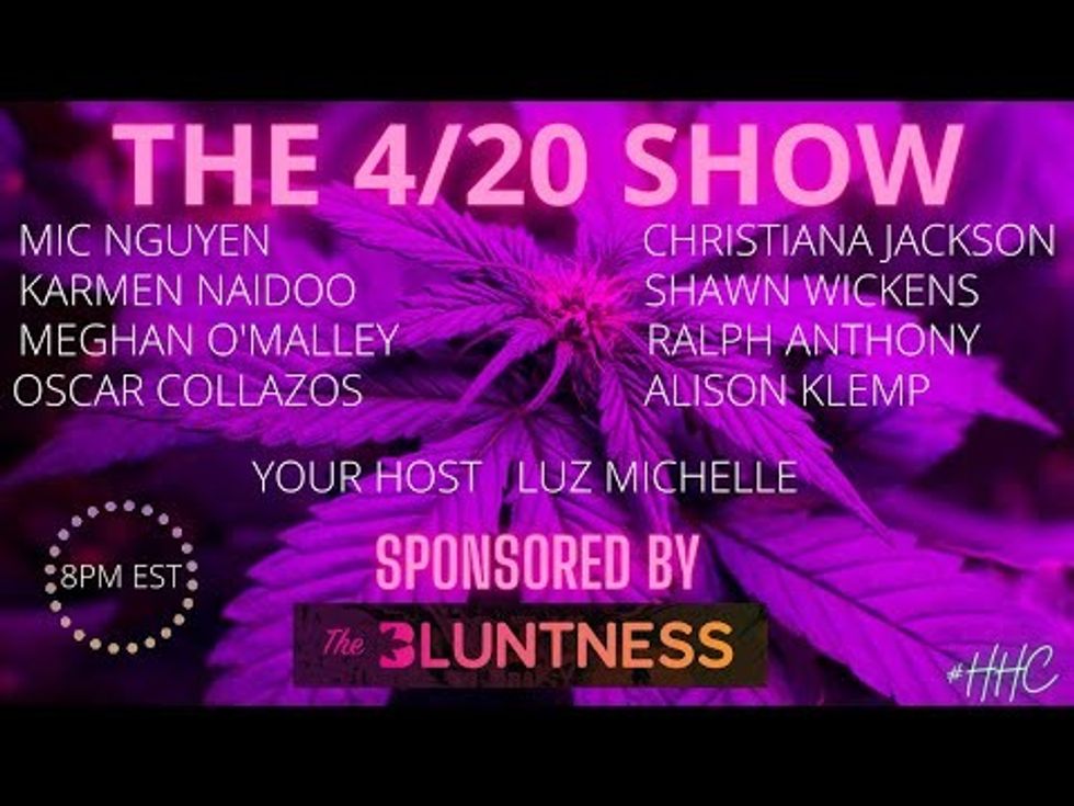 The 4/20 Show. 8PM. Tune in.